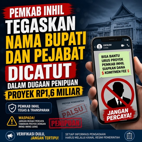 Pemkab Inhil Tegaskan Nama Bupati dan Pejabat Dicatut dalam Dugaan Penipuan Proyek Rp1,6 Miliar