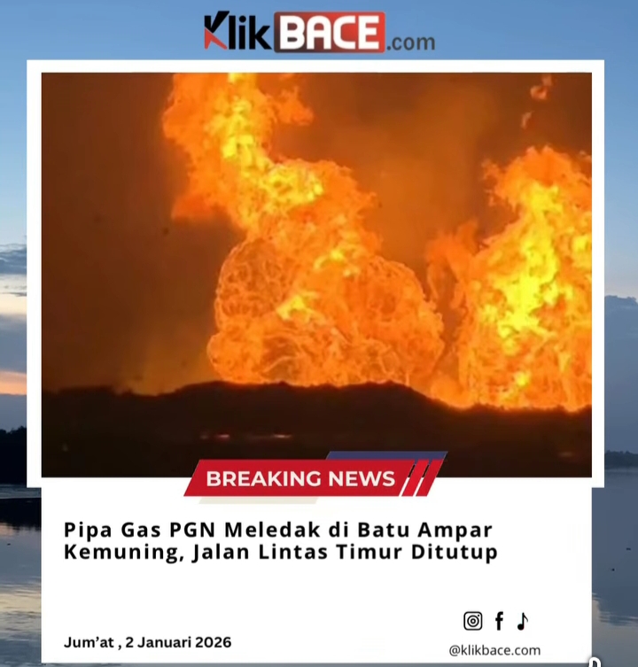 Pipa Gas PGN Meledak di Batu Ampar Kemuning, Jalan Lintas Timur Ditutup