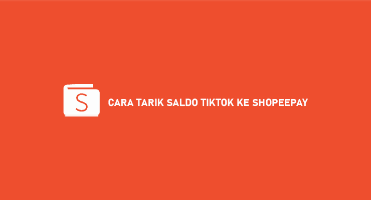 Cara Tarik Saldo TikTok ke ShopeePay dan Rekening Bank