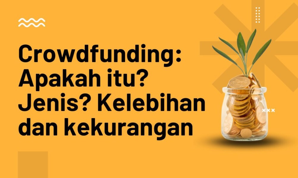 Kelebihan dan Kekurangan Crowdfunding serta Manfaatnya