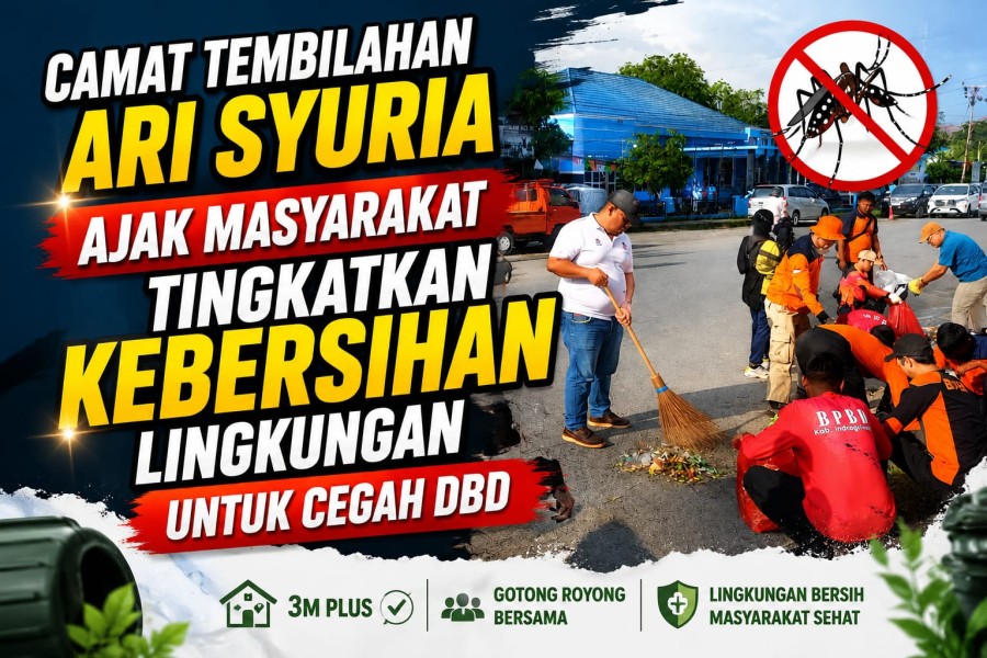 Camat Tembilahan Ajak Masyarakat Tingkatkan Kebersihan Lingkungan untuk Cegah DBD