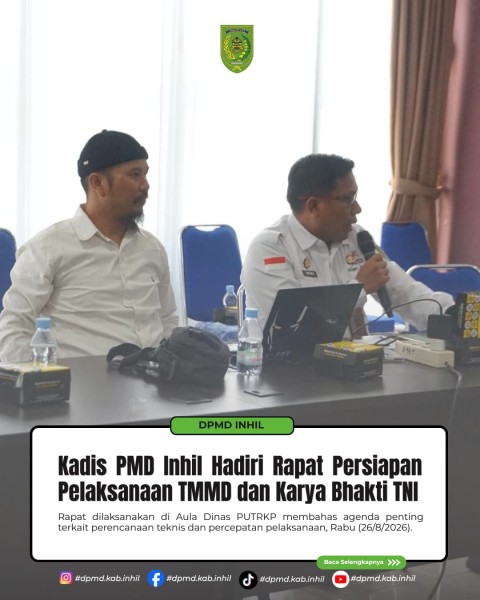 Kadis PMD Inhil Hadiri Rapat Persiapan Pelaksanaan TMMD dan Karya Bhakti TNI
